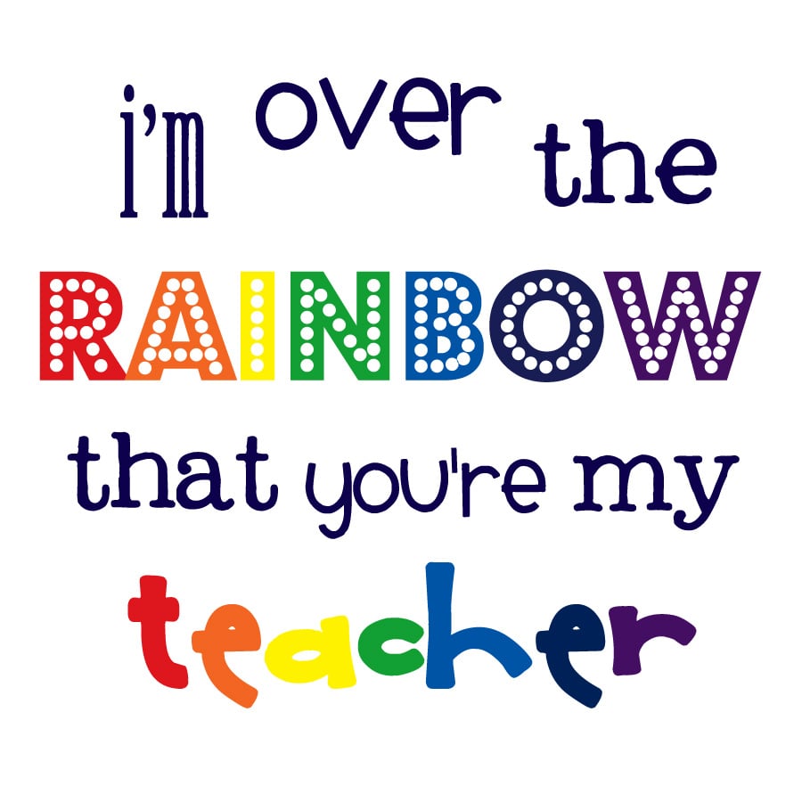 http://simplykierste.com/wp-content/uploads/2013/02/over-the-rainbow-teacher.jpg