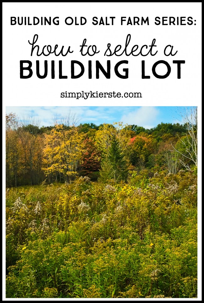 http://simplykierste.com/wp-content/uploads/2016/02/how-to-select-a-building-lot-650x965.jpg
